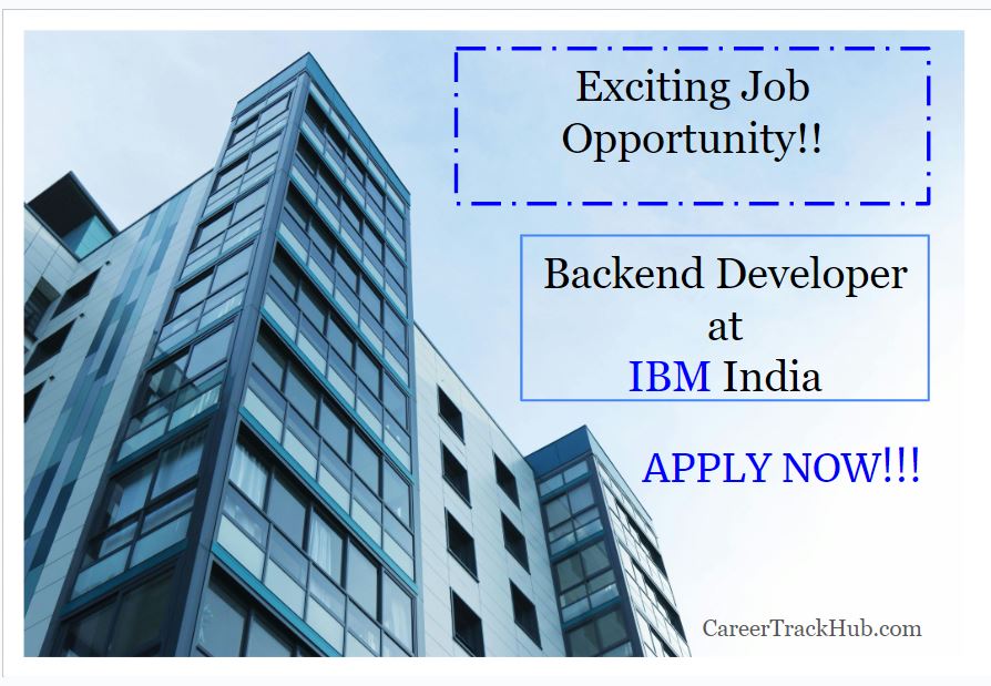 IBM BACKEND DEVELOPER JOB OPPORTUNITY